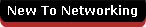 New To Networking